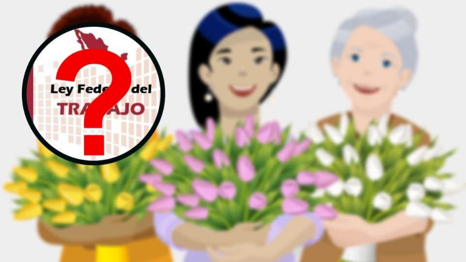 ¿Empresas deberán de dar libre el Día de las Madres a sus trabajadoras? Aquí te decimos