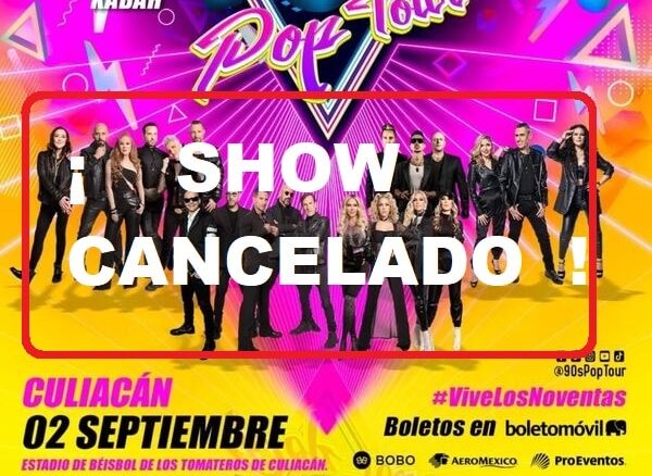 Concierto de 90’s Pop Tour en Culiacán es cancelado; los boletos serán reembolsados