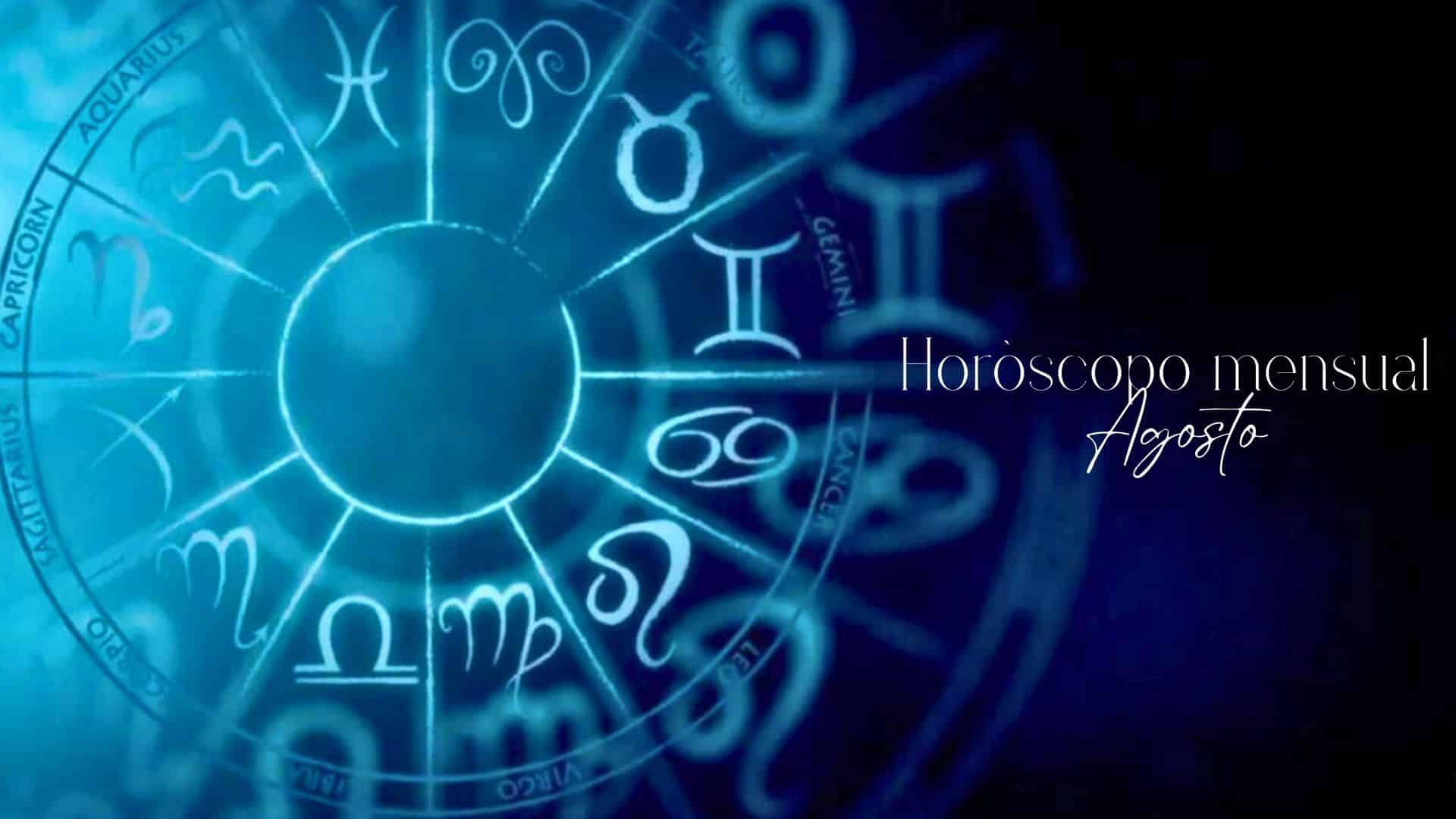 Horóscopo mensual agosto