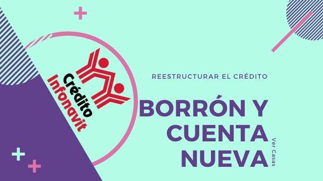 Borrón y Cuenta Nueva Infonavit