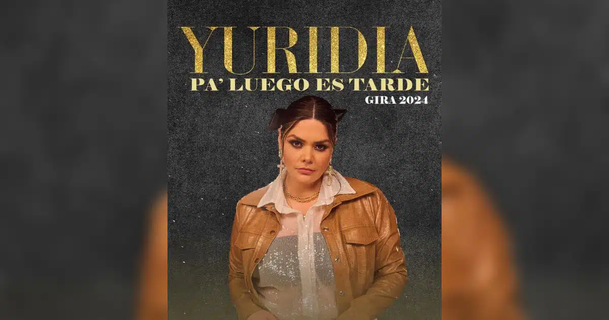 Portada de la gira de Yuridia, “Pa’ Luego es Tarde” tour 2024