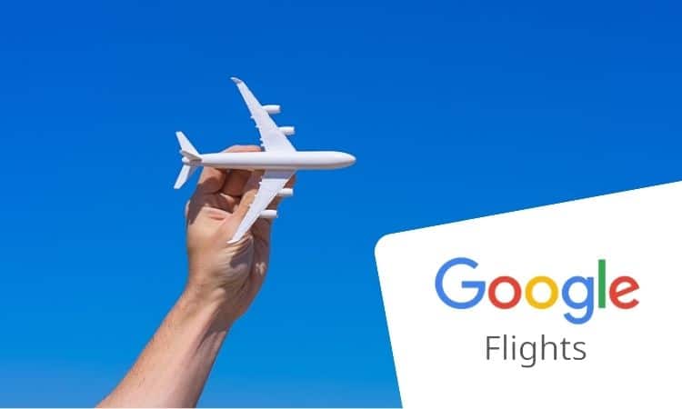 Cómo encontrar vuelos baratos con Google Flights