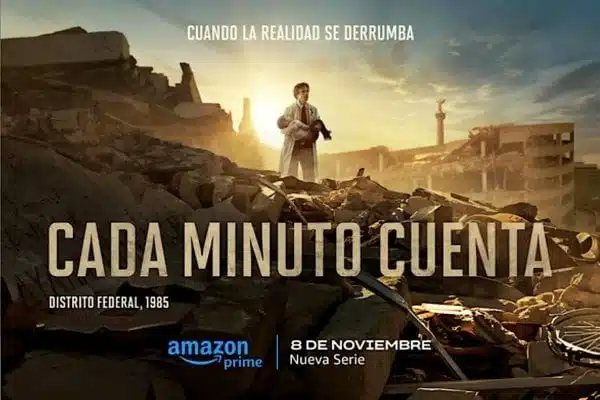 “Cada Minuto Cuenta”, la serie sobre el terremoto de 1985; está en Amazon Prime