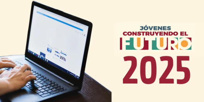 Jóvenes Construyendo el Futuro: conoce los requisitos si deseas aplicar a la próxima convocatoria