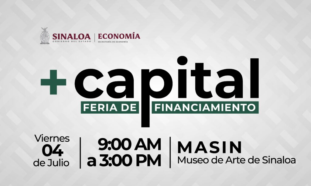 Economía anuncia la Feria de Financiamiento +Capital en Culiacán