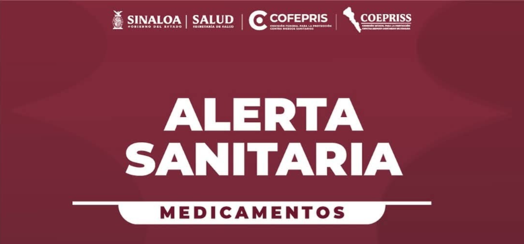 Cofepris emite alerta sanitaria por medicamentos falsos y robados