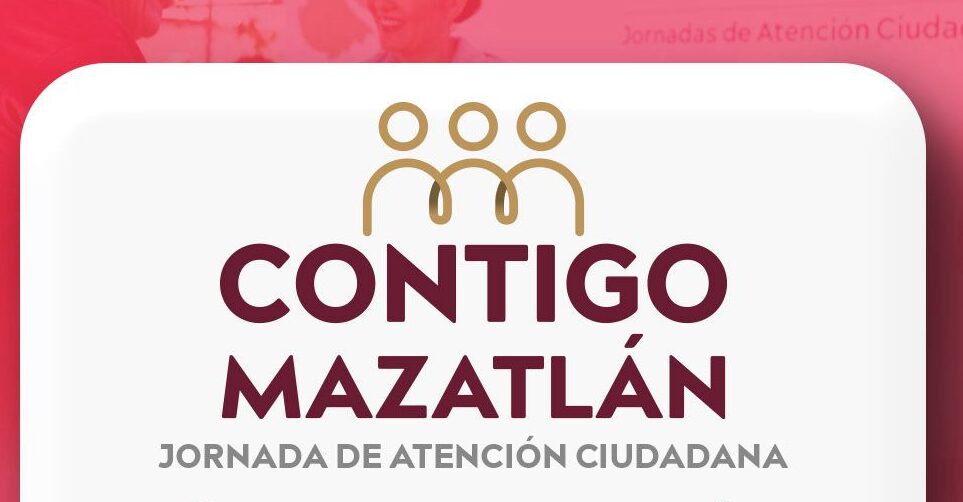 Preparen peticiones porque este miércoles llega la jornada Contigo Mazatlán