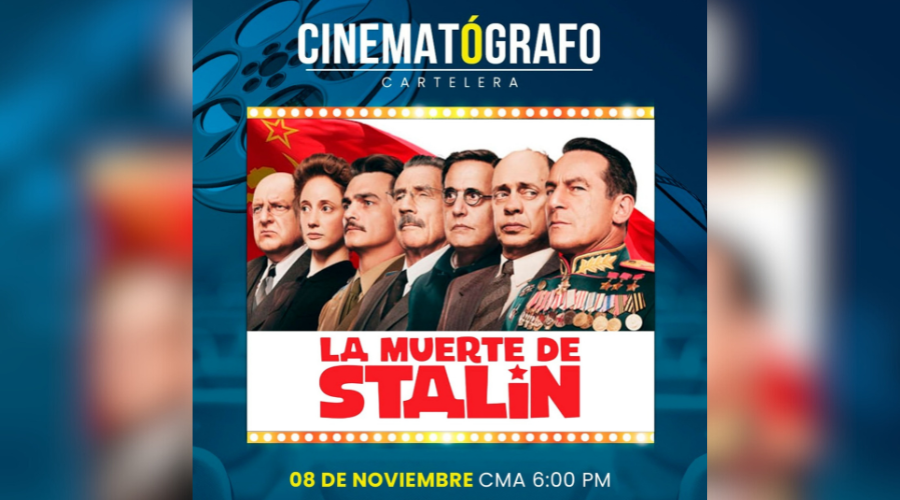 Cinematógrafo “Marco Lugo” proyectará “The death of Stalin” (La muerte de Stalin)