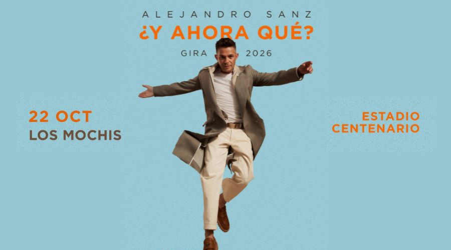 Anuncio de concierto Alejandro Sanz en Los Mochis